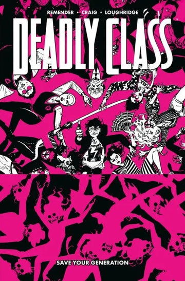 DEADLY CLASS 10: SAVE YOUR GENERATI