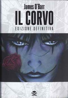 Copertina del libro IL CORVO, l'edizione definitiva di Edizioni BD, con illustrazione misteriosa e dettagli artistici.