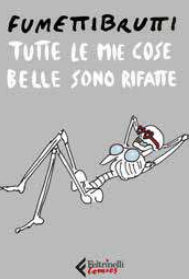 TUTTE LE MIE COSE BELLE SONO RIFATT
