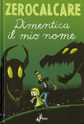 DIMENTICA IL MIO NOME - ZEROCALCARE